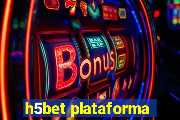 h5bet plataforma